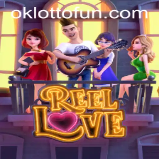 Exploring the Enthralling World of ReelLove and OKlotto